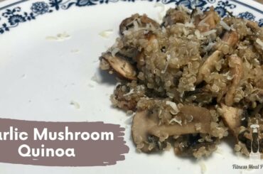 Healthy recipes Garlic Mushroom Quinoa for weight loss