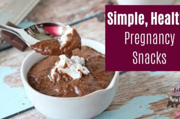 Healthy Pregnancy Snacks
