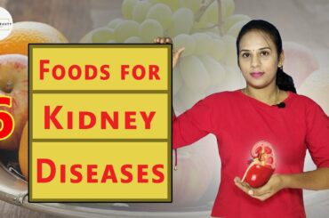 Top 6 Healthy Foods for People with Kidney Disease