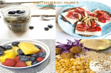 WHAT I EAT IN A DAY, VOLUME 3, FOR MAINTAINING WEIGHT LOSS