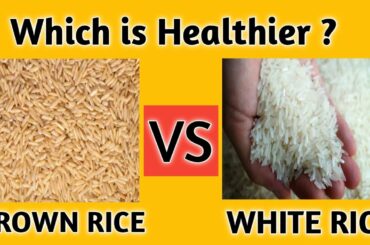 White rice vs Brown rice - Which is Healthier ? |Healthy lifestyle .