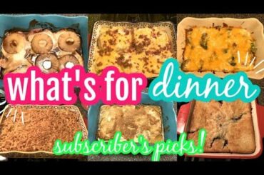 WHAT'S FOR DINNER? || SUBSCRIBERS PICKS || EASY DINNER IDEAS + RECIPES!