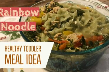TODDLER MEAL PREP IDEA | HOW TO MAKE YOUR BABY EAT MORE VEGGIES | RAINBOW NOODLE SOUP
