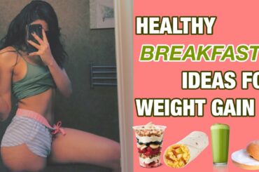 HEALTHY BREAKFAST IDEAS FOR WEIGHT GAIN (Muscle Mass Gains)