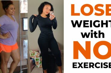(SERIOUSLY) how YOU can LOSE WEIGHT without EXERCISE
