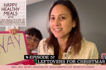Episode 57 | Leftovers for Christmas | Happy Healthy Meals with Risa Auger