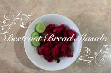 Beetroot Bread Masala Recipe - Healthy Breakfast