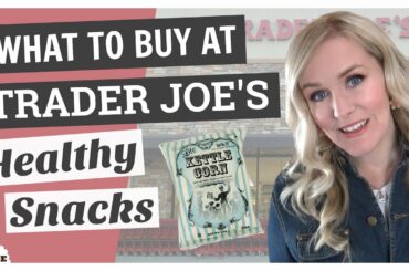 WHAT TO BUY at TRADER JOE'S || Top 5 HEALTHY SNACKS