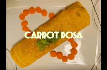 carrot dosa/ kids recipe/healthy dosa/ eat hearty