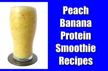 Peach smoothie recipes for weight loss instruction. Healthy high protein powder drinks.