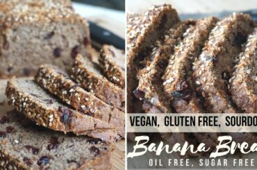 Gluten Free Banana Bread (Sourdough) - Vegan, Oil Free, Sugar Free, Nut Free