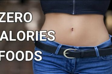 Zero Calorie Foods for Quick Weight Loss|Zero Calorie Foods|belly inflation|weight loss HEALTHY DIET