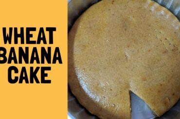 Wheat banana cake/Healthy బనానా కేక్ ఇంట్లోనే చేయండి ఇలా