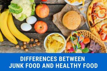 Differences Between Junk Food And Healthy Food