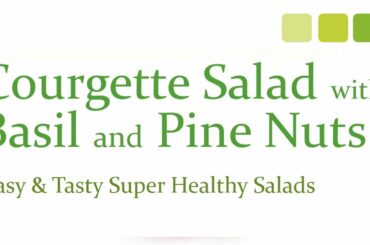 Courgette Salad With Basil and Pine Nuts - Courgette Salad - Easy and Healthy Salads