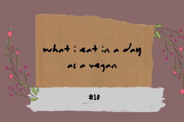 a healthy what i eat in a day | vegan