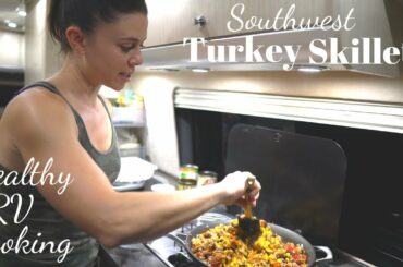 Southwest Turkey Skillet| RV Cooking & Healthy RV Recipes #24
