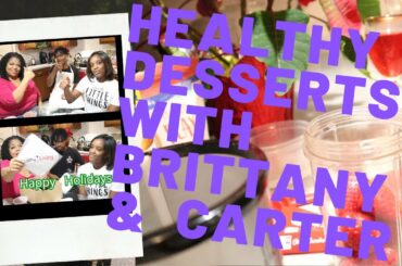 2 in 1 Low Calorie Desserts with Brit & Carter - My Weight Loss Journey -HL with Ms Renee the Barber