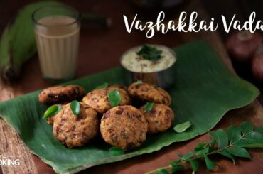 Vazhakkai Vada | Plantain Vada | Snack time recipes