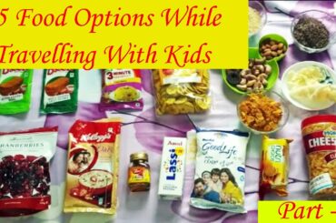 25 Food options while traveling with Kid/Toddler|Healthy Food option for kids while traveling