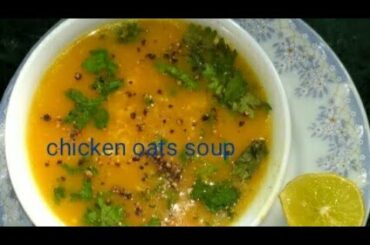 Oats CHICKEN SOUP||weight loss recipe|Chicken oats soup