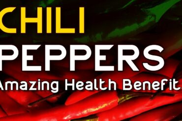 Many Health Benefits of Chili Peppers - Health Benefits of Cayenne Pepper, Capsicum, Green Chillies