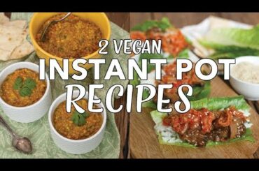 2 Vegan Instant Pot Recipes | Easy Vegan Dinner | Bulgogi Lettuce Wraps | Indian Dal | The Edgy Veg