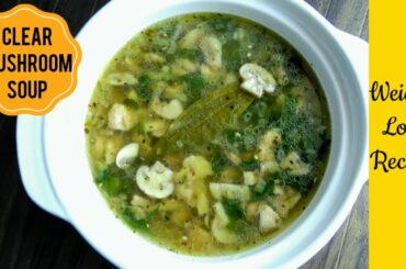 Clear Mushroom Soup for Weight Loss | Healthy weight loss soup recipe