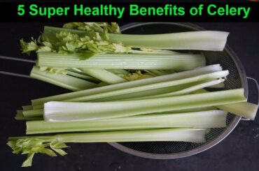 5 Super healthy benefits of Celery [2019]