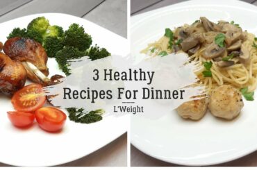 3 Healthy Recipes For Dinner To Lose Weight | Easy Dinner Ideas For Weight Loss
