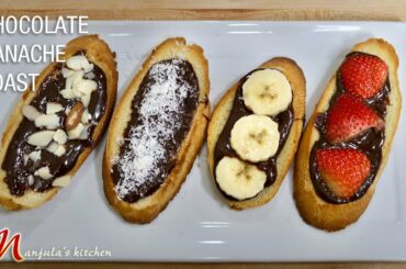 Chocolate Ganache Toast Appetizer, Quick 10 minute recipe by Manjula