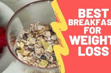 The Best Breakfasts for Weight Loss