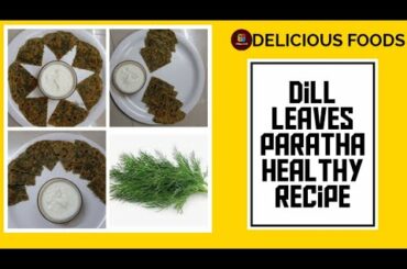 Dill Leaves Paratha| Dill Paratha|Healthy Paratha|Easy Paratha|Healthy Recipes|Satapushpi