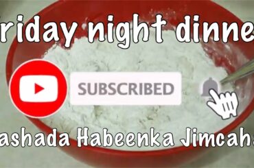 HABEENKA JIMCAHA MAXAA CASHO NOO AH// WHAT'S FOR DINNER FRIDAY NIGHT?