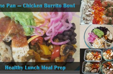One Pan Chicken Burrito Bowl | Healthy Lunch Meal Prep