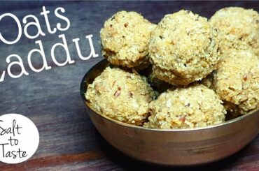 Oats Laddu | ओट्स लड्डू | Salt To Taste | Healthy | Sugar Free | Oats Recipe | Oats Laddoo | Ladoo