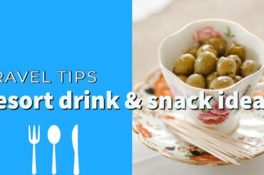 Resort Drink & Snack Ideas