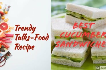 Cucumber Sandwich Recipe |Tomato Cucumber Sandwich Recipe| Sandwiches At Home |By Trendy Talks