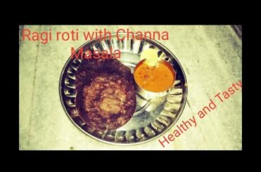 RAGI ROTI WITH CHANNA MASALA || TRADITIONAL AND HEALTHY FOOD