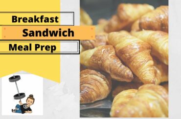 Breakfast Sandwich Meal Prep
