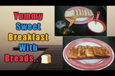 How to Make Breakfast With Breads | Sweet Bread Recipe | A Super Soft Milk Bread | Easy Simple Snack
