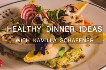 HEALTHY DINNER IDEAS | KAMILLA SCHAFFNER