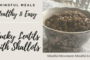 Healthy & Easy Recipe for the New Year with Lentils with Shallots