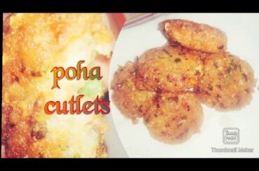 Poha cutlets /flattened rice cutlets /powa recipe /healthy powa rechipi/cura cutlets