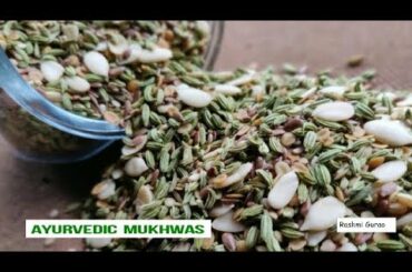 Ayurvedic mukhwas recipe by Rashmi Gurav | Easy to Make