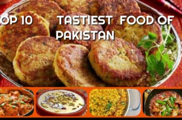Top 10 Famous Foods Of Pakistan | Pakistani Tastiest Food| Pakistani Food Recipe Channel