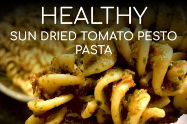 Healthy Sun Dried Tomato Pesto Pasta Recipe