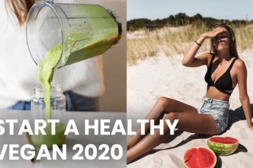Tips for Starting a Healthy Vegan Lifestyle 2020 + WIEIAD