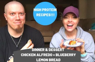MEAL PREP - Dinner & Dessert! Healthy Chicken Alfredo + Blueberry Lemon Protein Bread