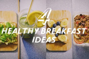 4 FAST AND HEALTHY BREAKFAST IDEAS FOR SCHOOL/WORK
